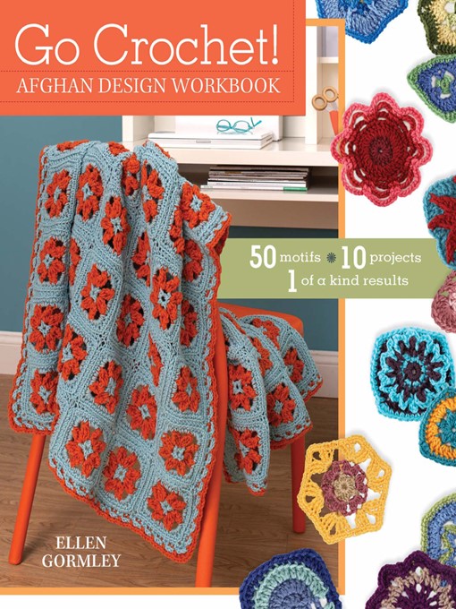 Title details for Go Crochet! Afghan Design Workshop by Ellen Gormley - Available